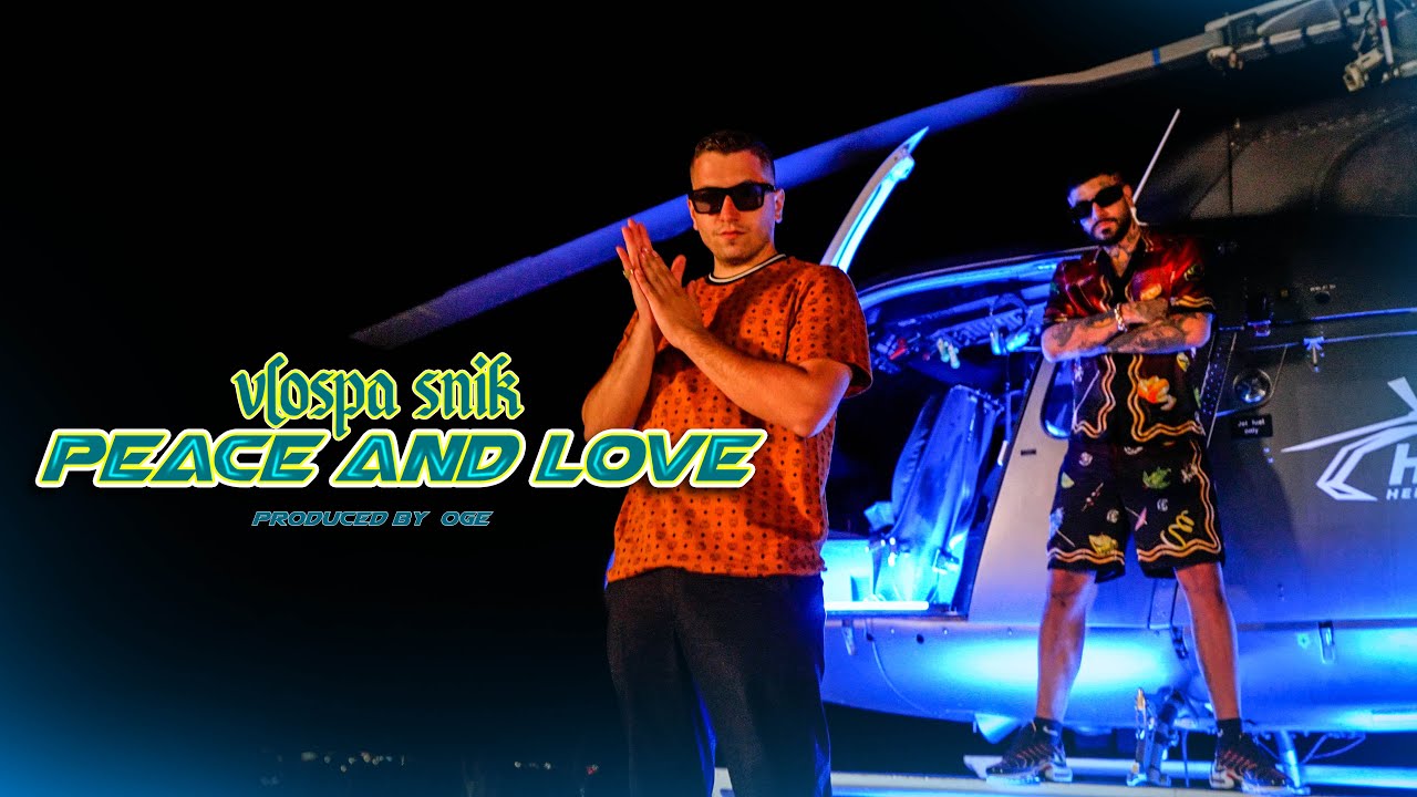 VLOSPA, SNIK, OGE – PEACE & LOVE (Official Music Video)