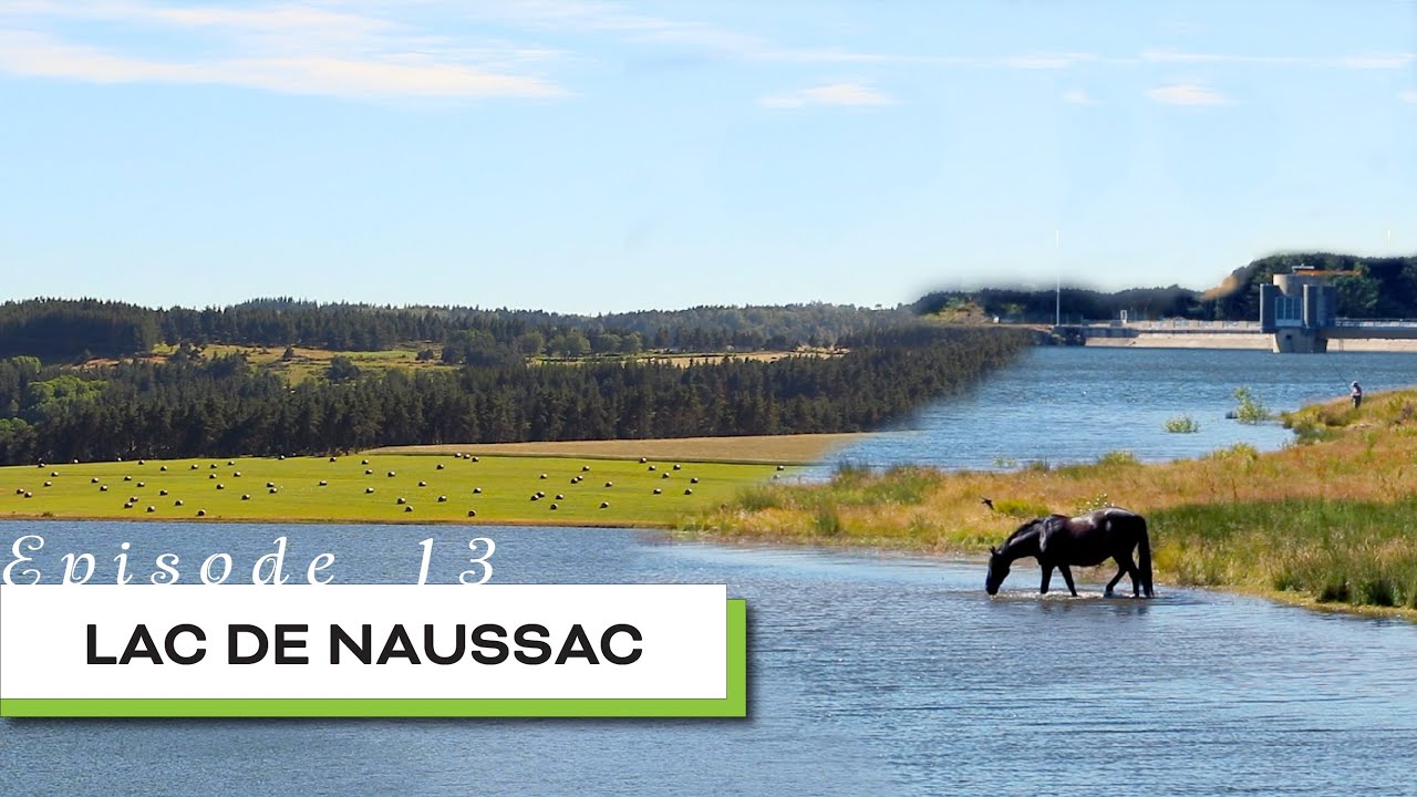 Lac de Naussac - Echapp&eacute;es Loz&eacute;riennes, Episode 13