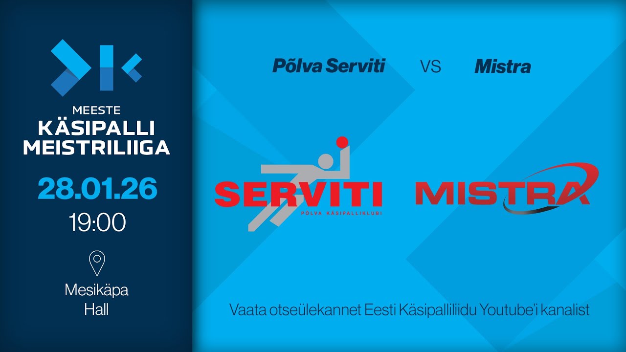 Põlva Serviti - Mistra | MEESTE KÄSIPALLI MEISTRILIIGA 2026