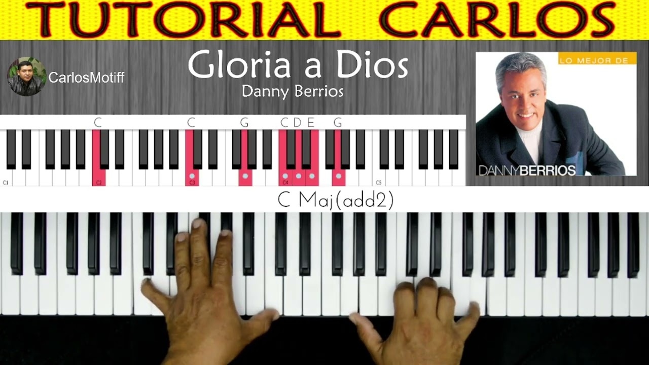 Gloria a DIOS - Danny Berrios . Piano Carlos