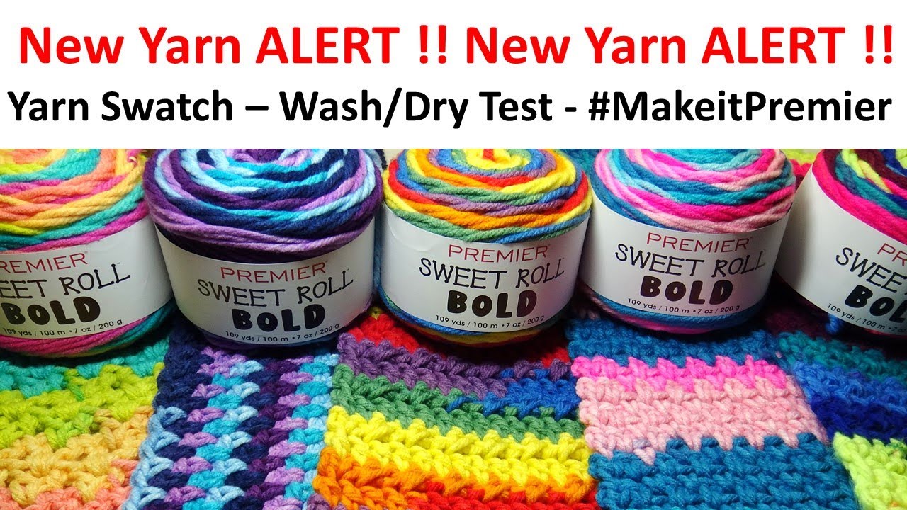 NEW YARN ALERT - UNBOXING - Sweet Roll BOLD - Yarn Swatches and Wash and Dry Test #MakeitPremier