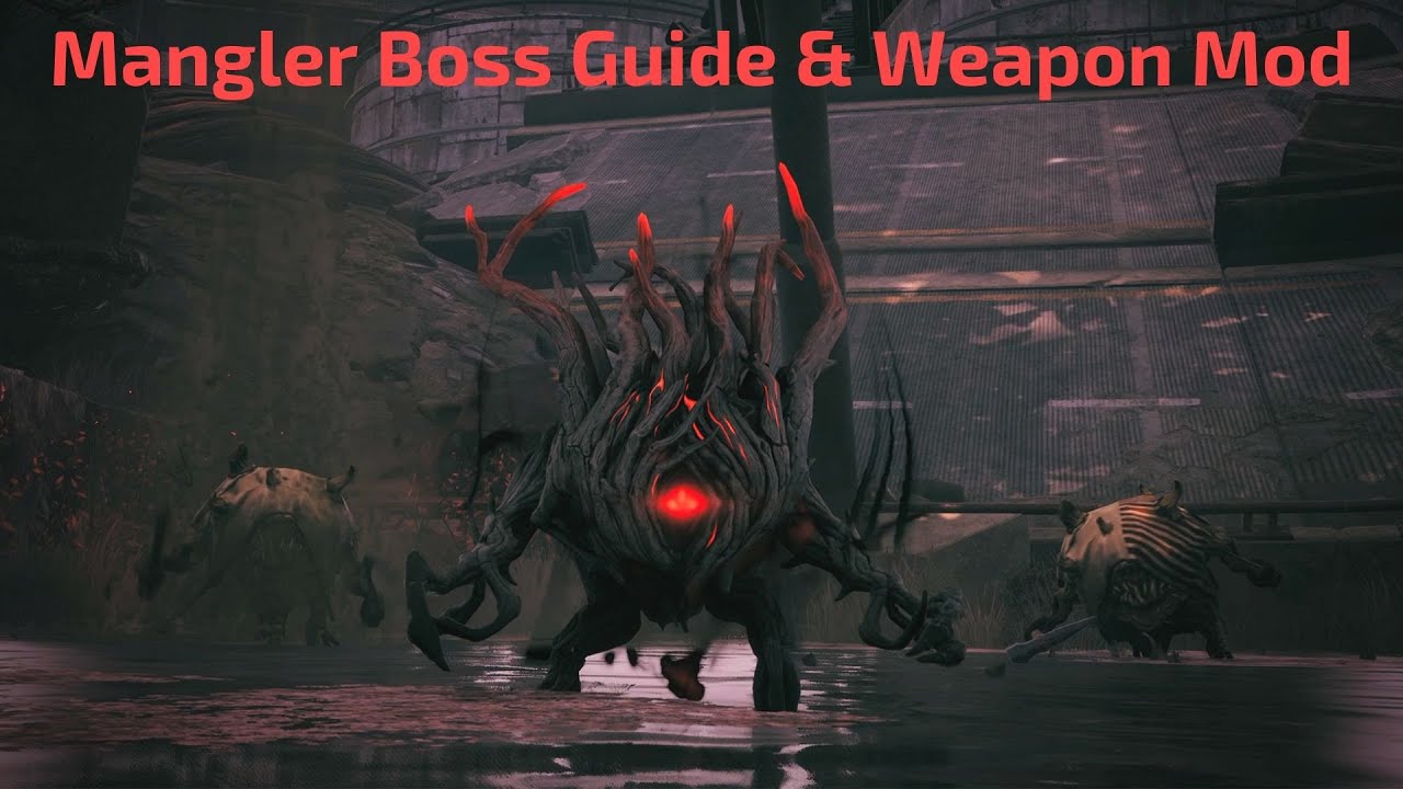 Remnant: From the Ashes - Mangler Boss Guide & Weapon Mod