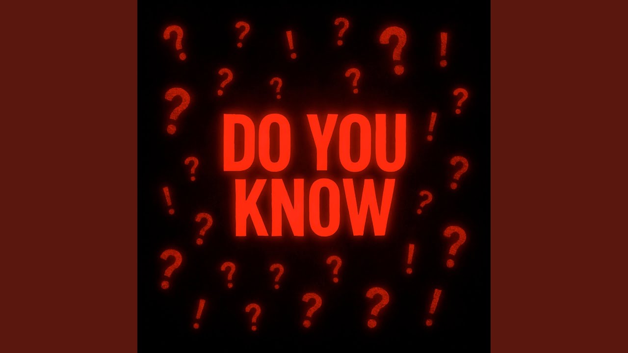Do You Know