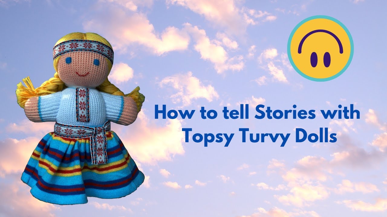 How to tell Stories with Topsy Turvy Dolls