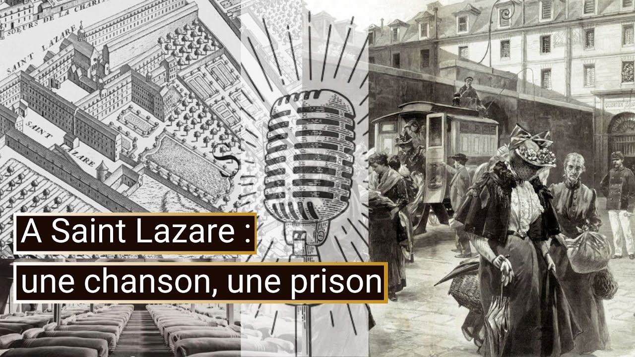 A Saint Lazare : une chanson, une prison