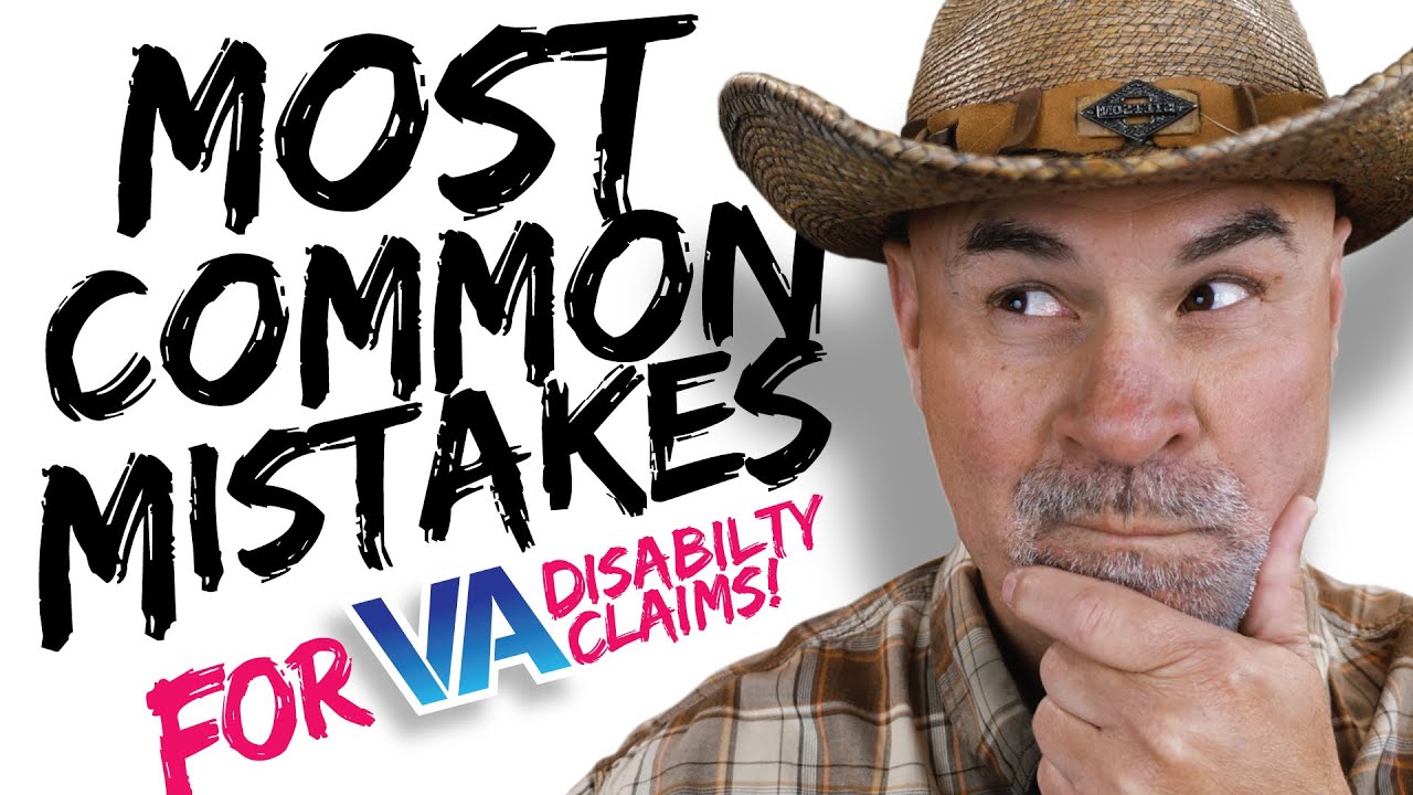 VA Claim Mistakes: The most common mistakes veterans make when filing for VA benefits