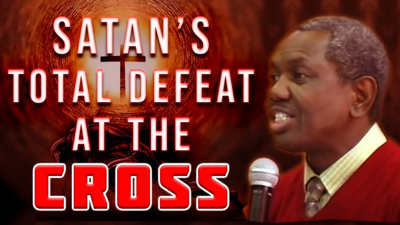 Satan was totally defeated at the Cross by Gbile Akanni