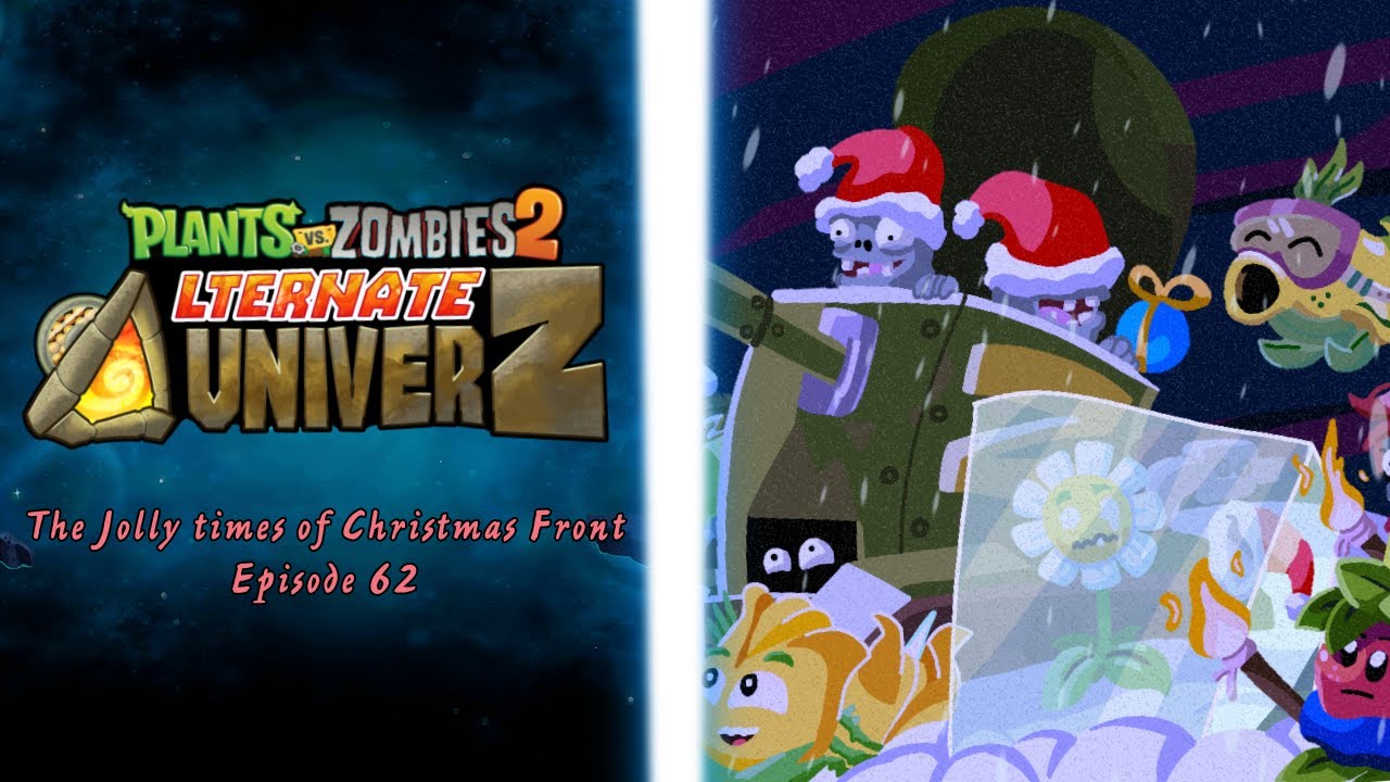 PvZ2: AltverZ - The Jolly times of Christmas Front (Episode 62)