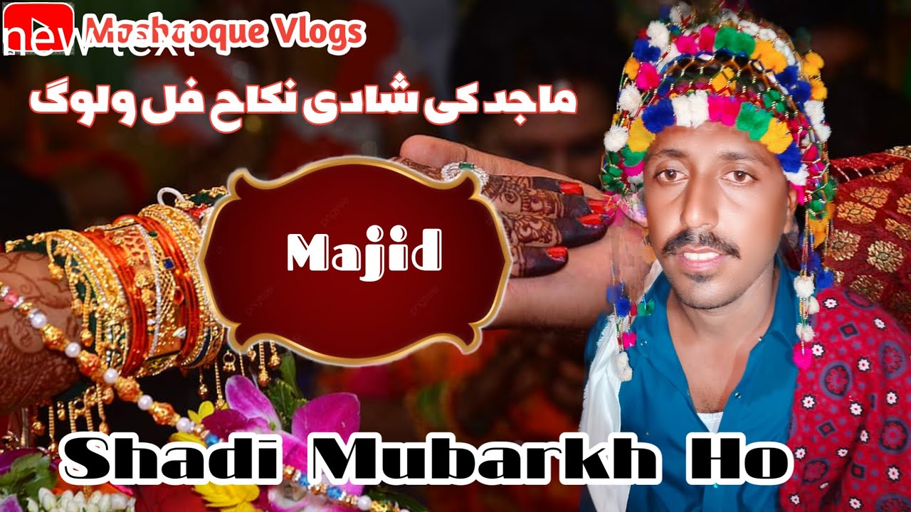 MAJID WEDDING FULL VLOG DAKHNA NA BOLO