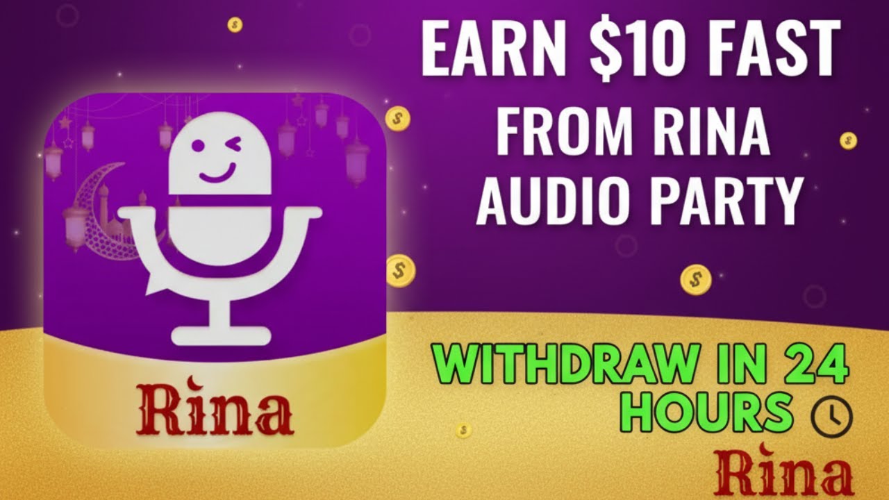 Заработайте $10 быстро с приложением Rina Audio Party и выводите деньги в течение 24 часов