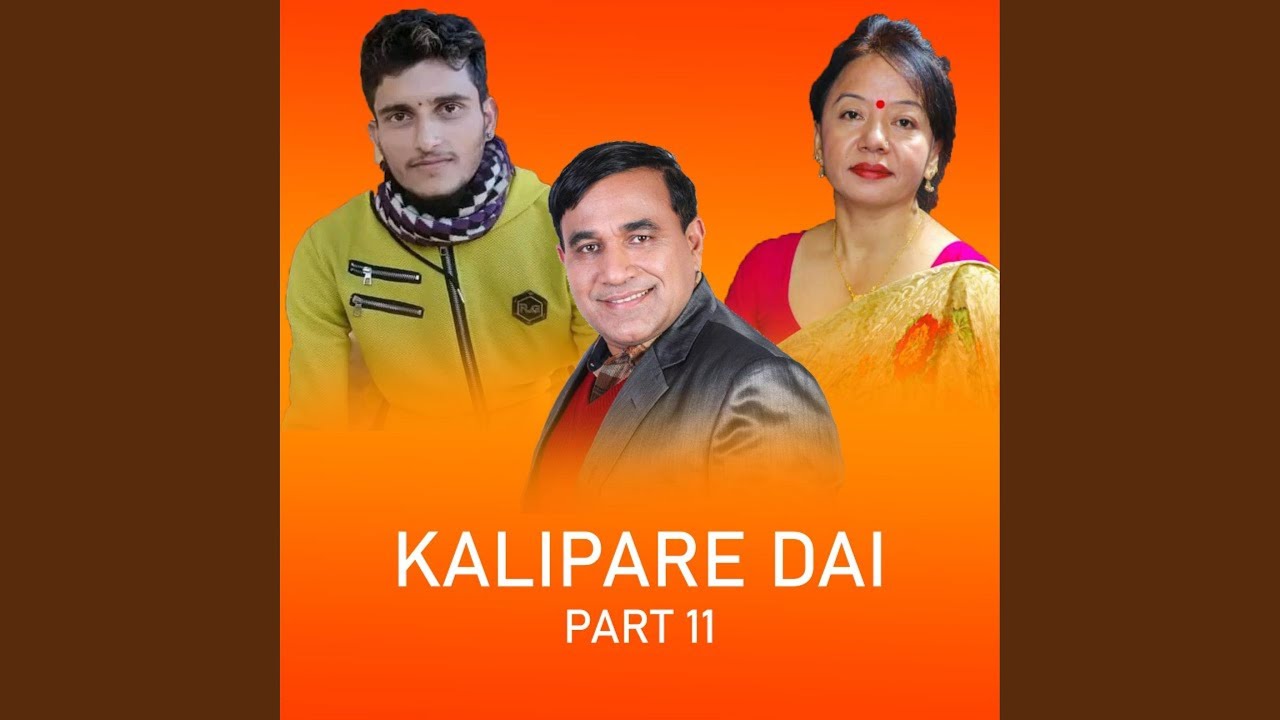 Kalipare Dai, Pt. 11