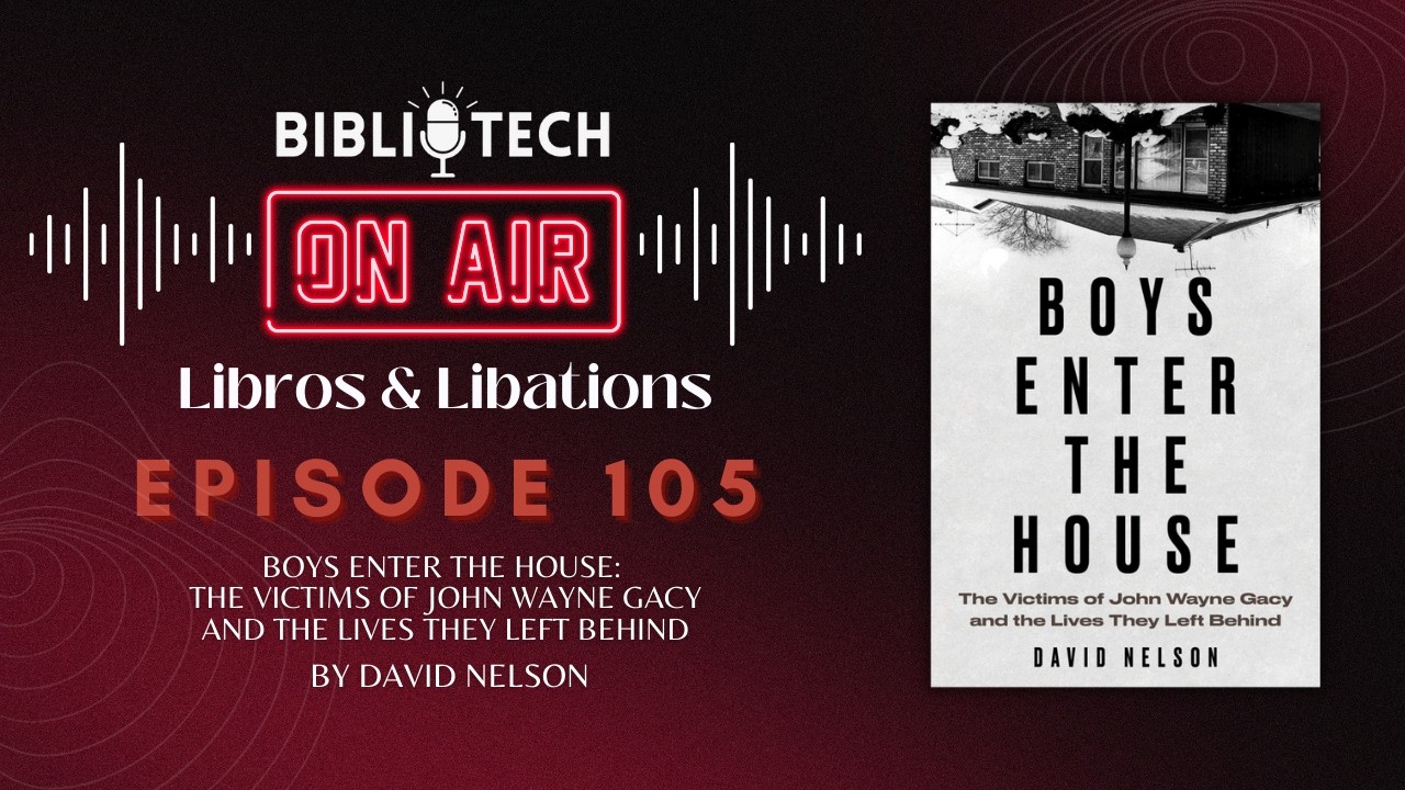 BiblioTech: On Air - Episode 105 - Boys Enter the House by David Nelson