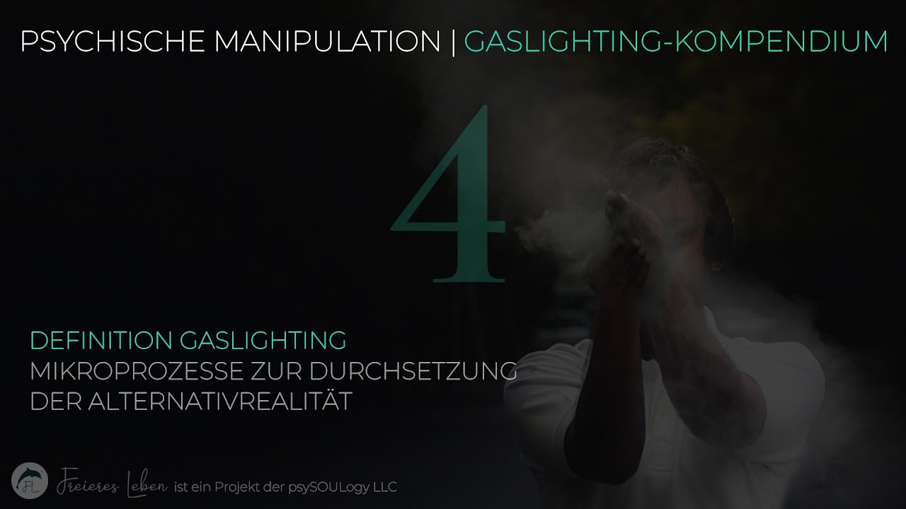 04 | Mikroprozesse zur Durchsetzung der AR - Psychische Manipulation | Gaslighting-Kompendium