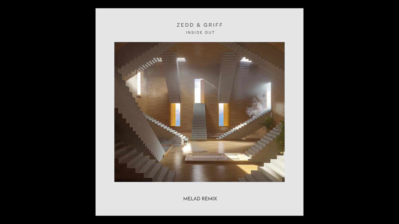 Zedd, Griff   Inside Out (Melad Remix)