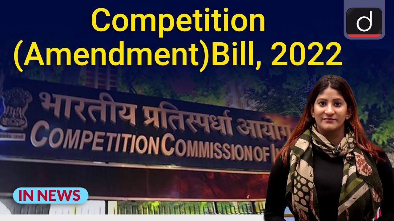 Competition(Amendment)Bill, 2022 | IN NEWS I Drishti IAS  English