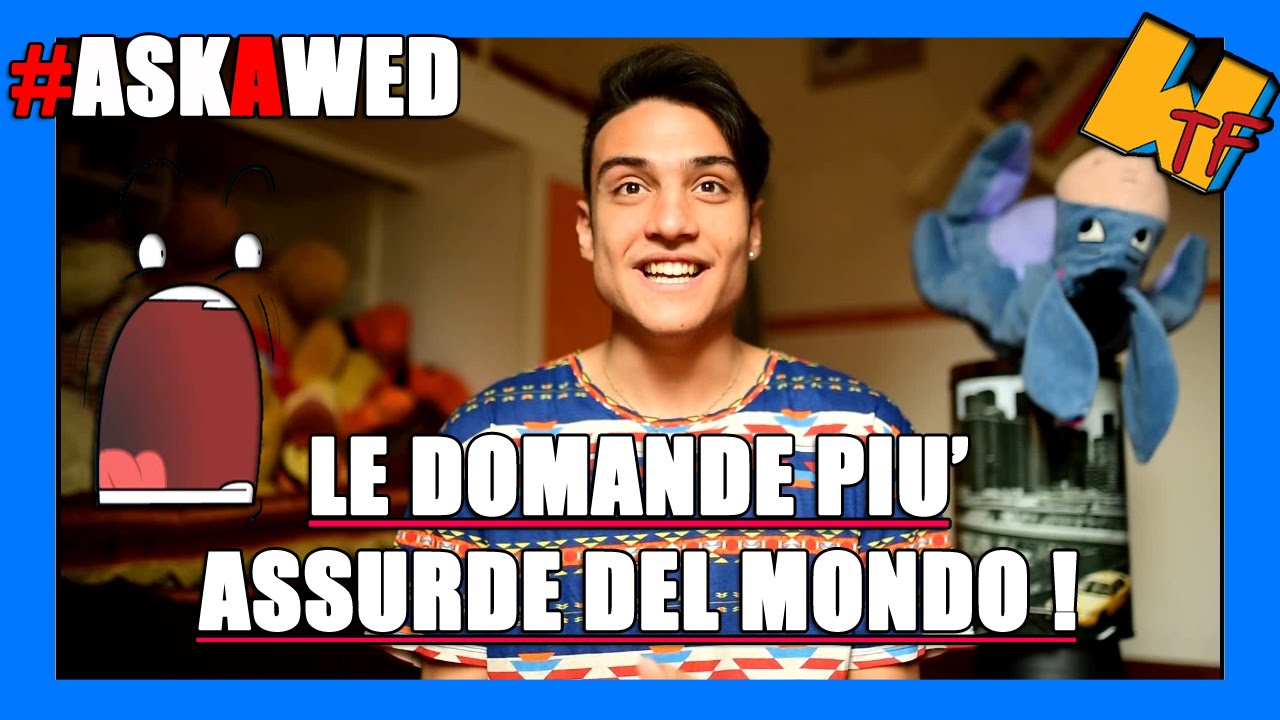 LE DOMANDE PIU' ASSURDE DEL MONDO! | #AskAwed&trade;