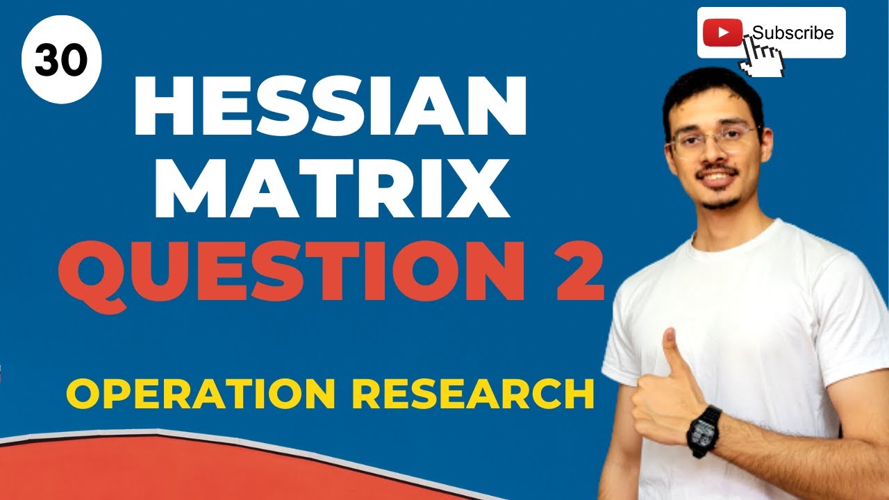 Hessian Matrix Numerical in Hindi | Part - 2 | Operation Research Course | Lect.30