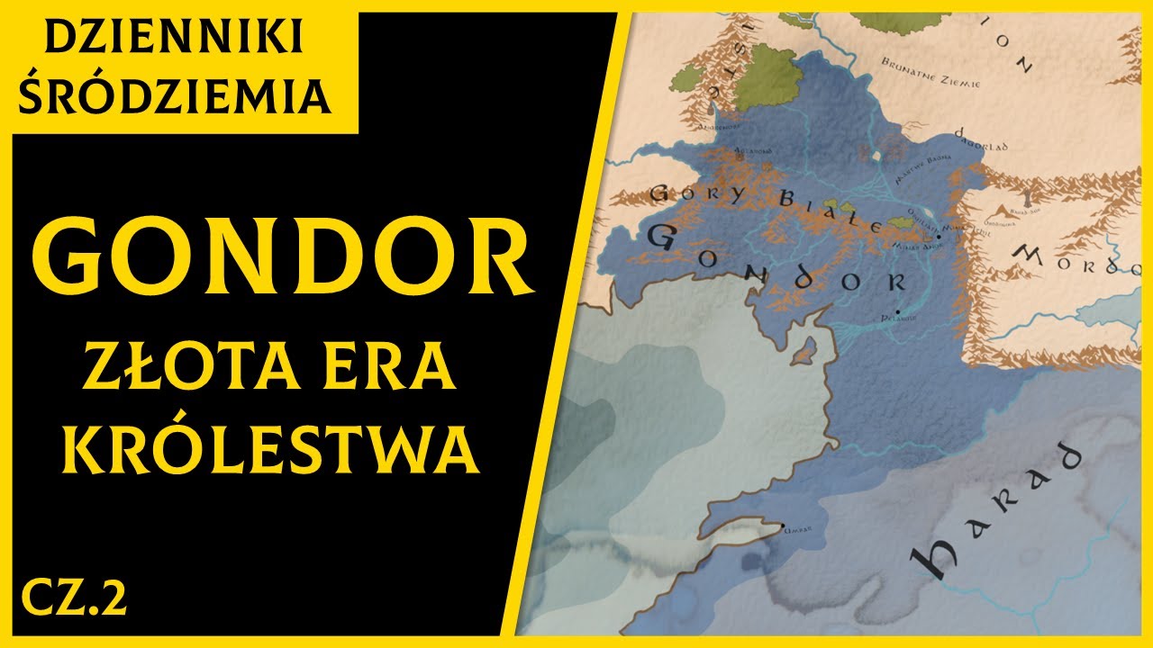 Złota Era Gondoru - Gondor Historia Królestwa [Dzienniki Śródziemia]