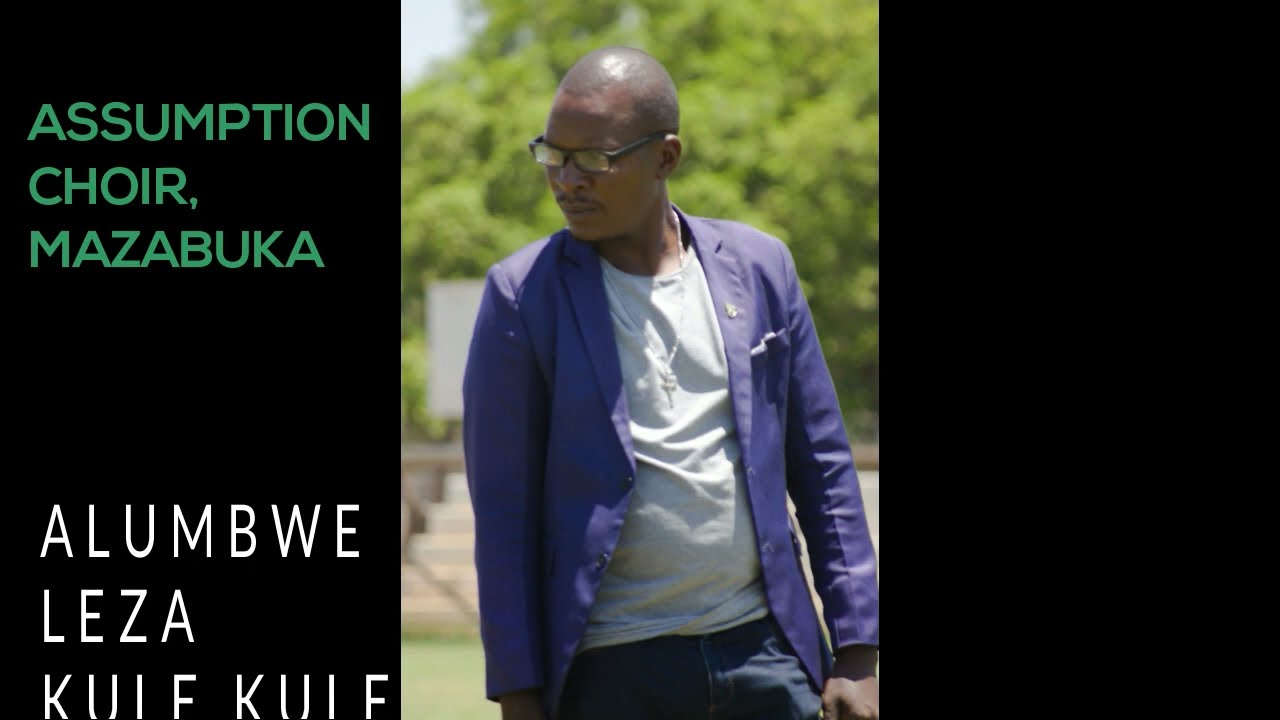 Assumption Choir, Mazabuka - Alumbwe leza Kule Kule