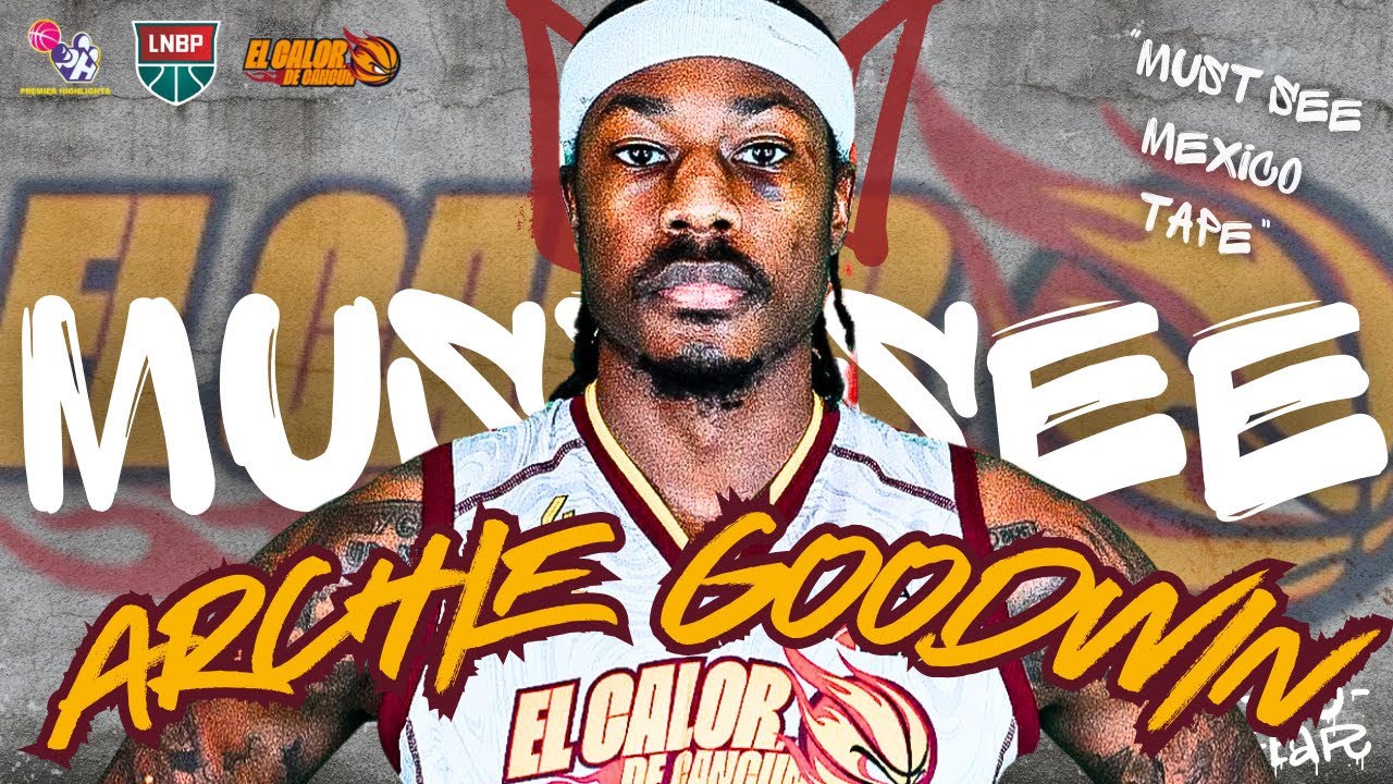 Archie Goodwin MEXICO Highlights You DON’T WANT TO MISS! 🔥 24-25 SZN DOMINATION! 🏀💥