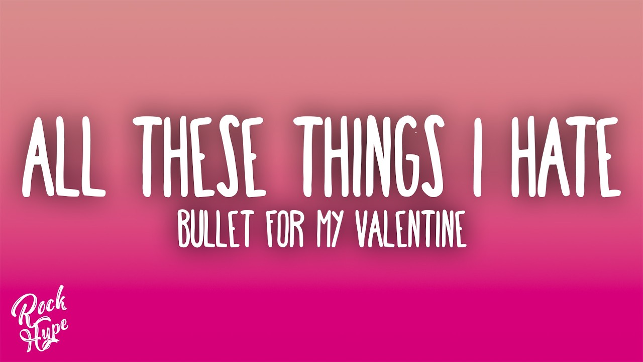 Bullet For My Valentine - All These Things I Hate (Revolve Around Me)