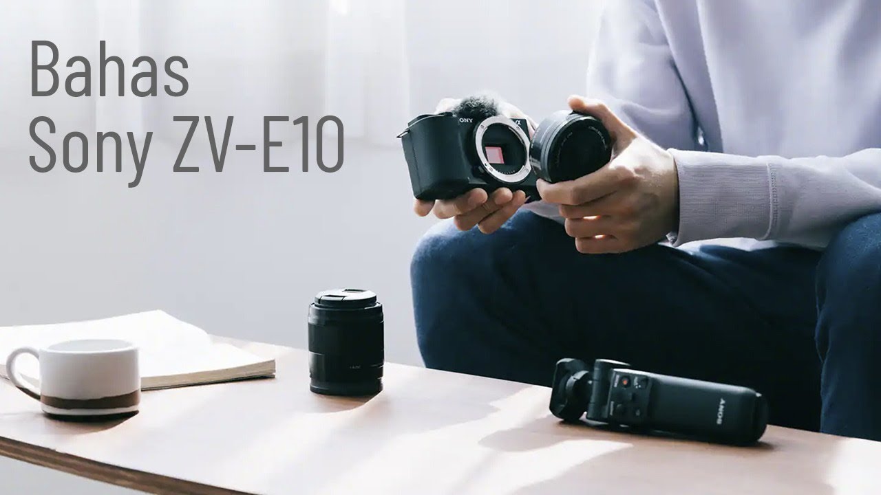 Sony ZV-E10 - Apa sih bedanya dengan kamera lainnya?