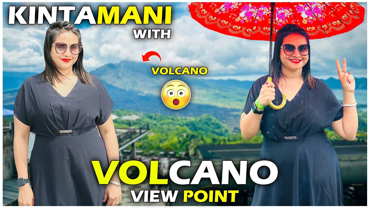 Kintamani With Volcano View Point | Indonesia Bali Tour | Moumita Golder