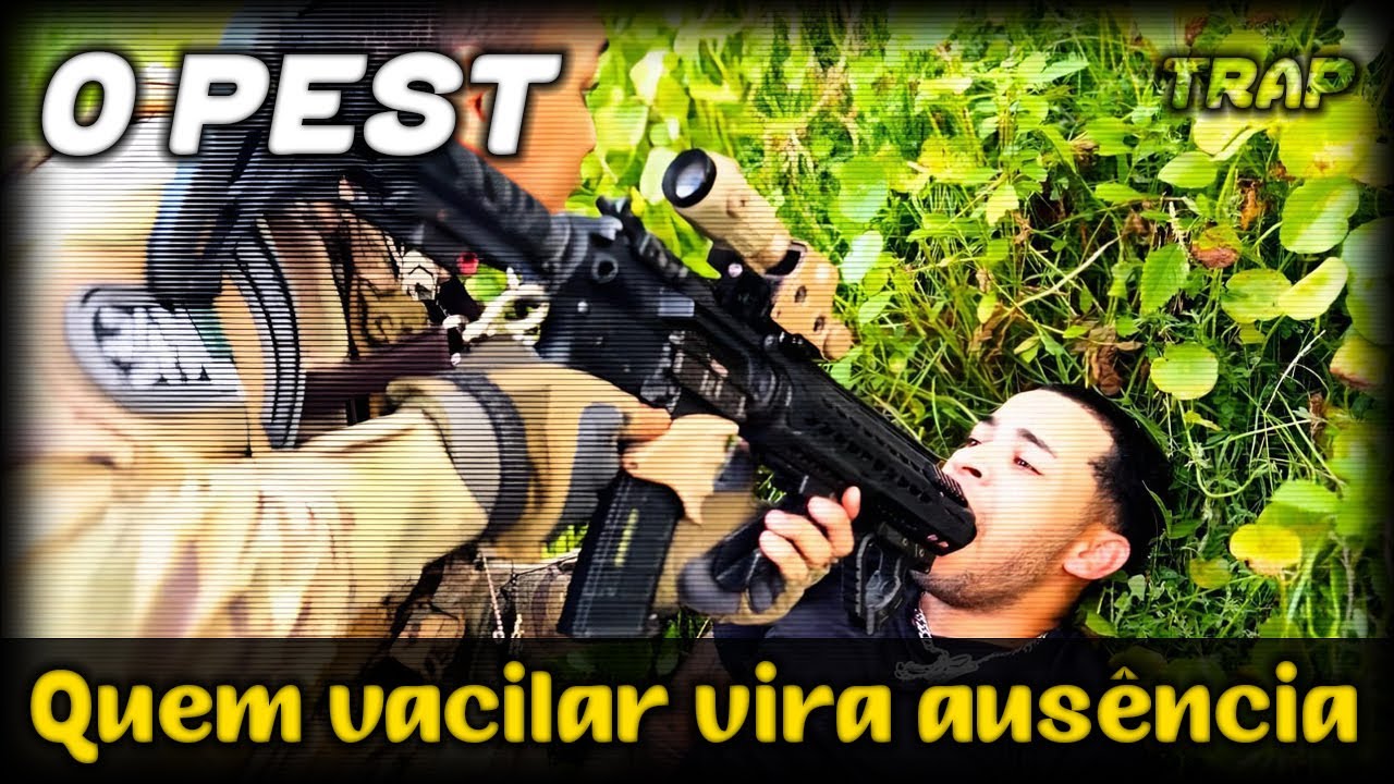 O PEST – Quem vacilar vira ausência #musica #trap