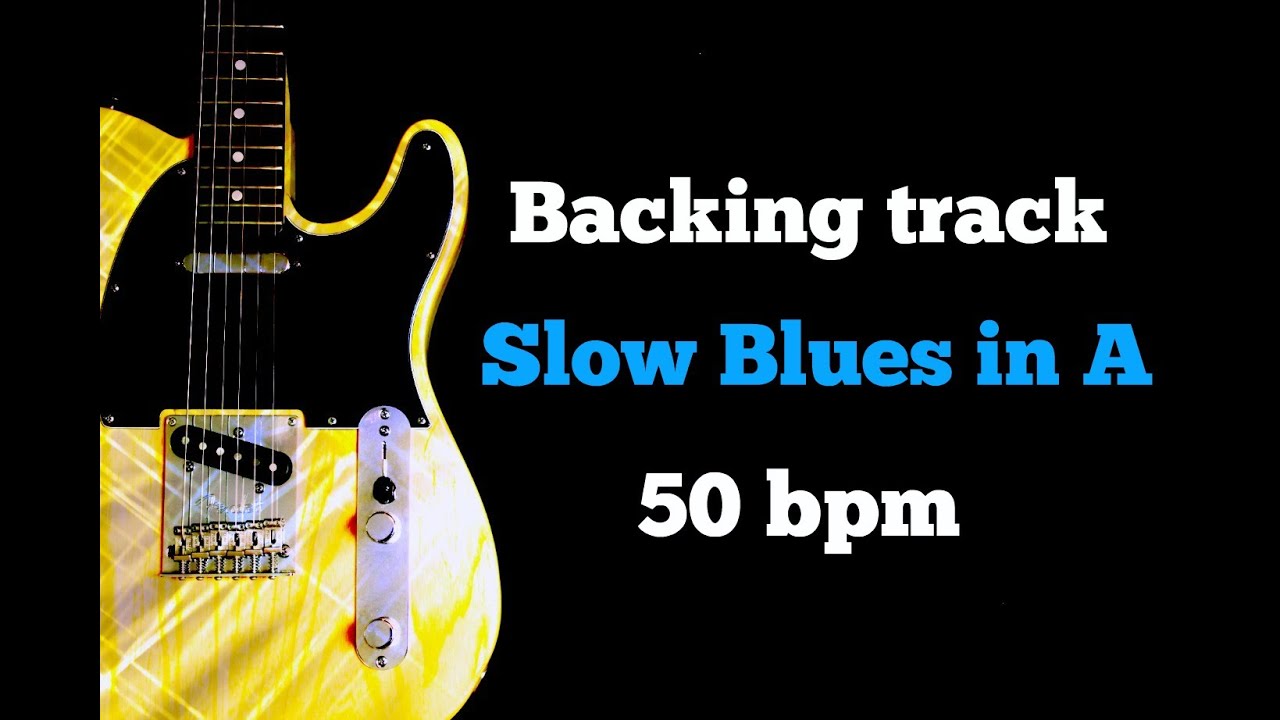 Slow blues in A backing track - 50 bpm