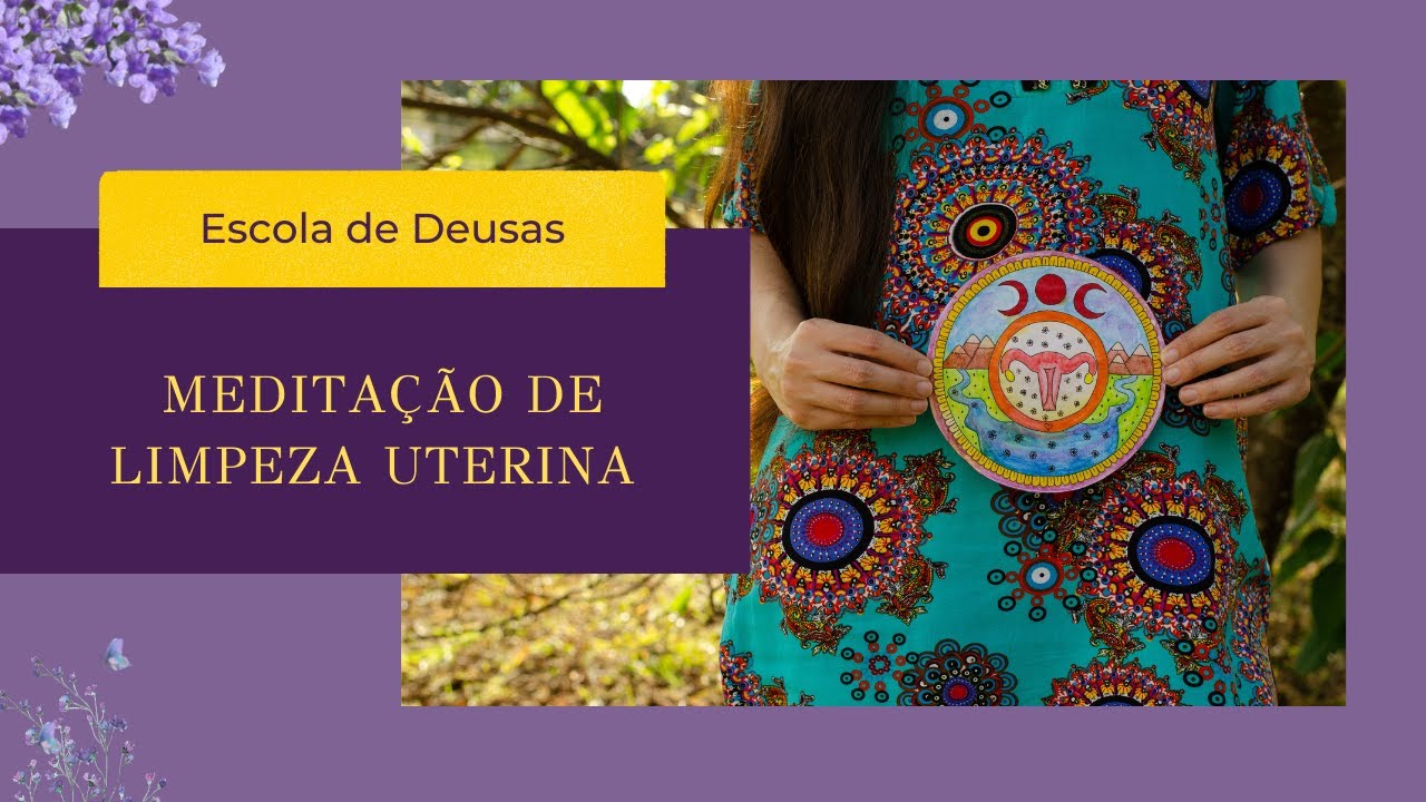 Meditação guiada para Limpeza Uterina e ancoragem da energia da confiança e força interior