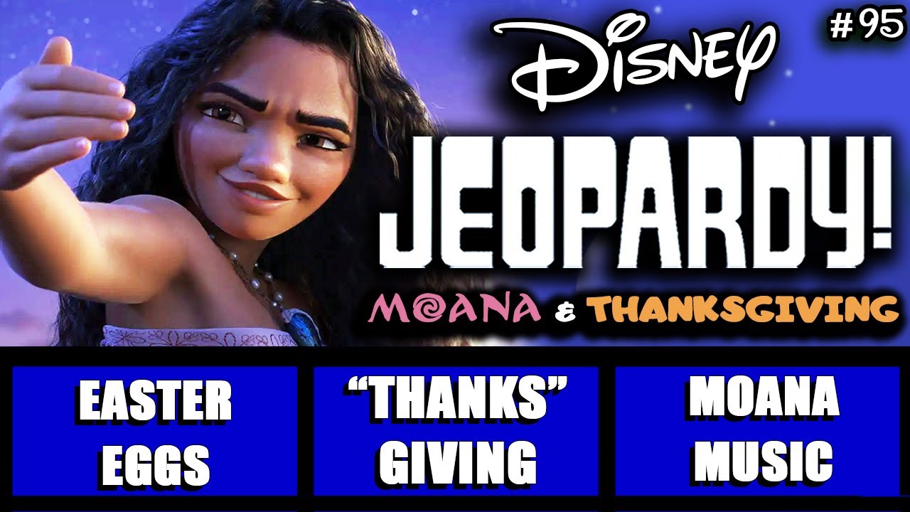 Disney Thanksgiving Jeopardy • 26 Clue Trivia Game ft. Moana