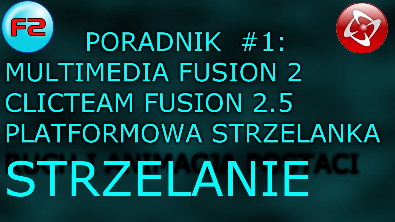 CLICKTEAM FUSION 2.5 - PLATFORMOWA STRZELANKA Poradnik #2: STRZELANIE
