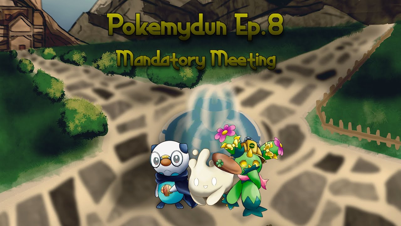 Pokemydun Ep. 8: Mandatory Meeting