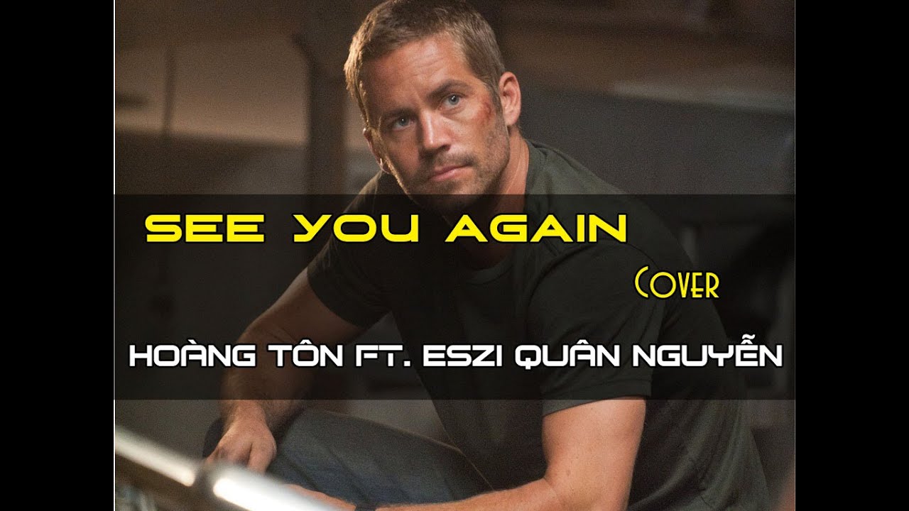 See You Again (Vietnamese Version) | Hoàng Tôn x Eszi Quân Nguyễn