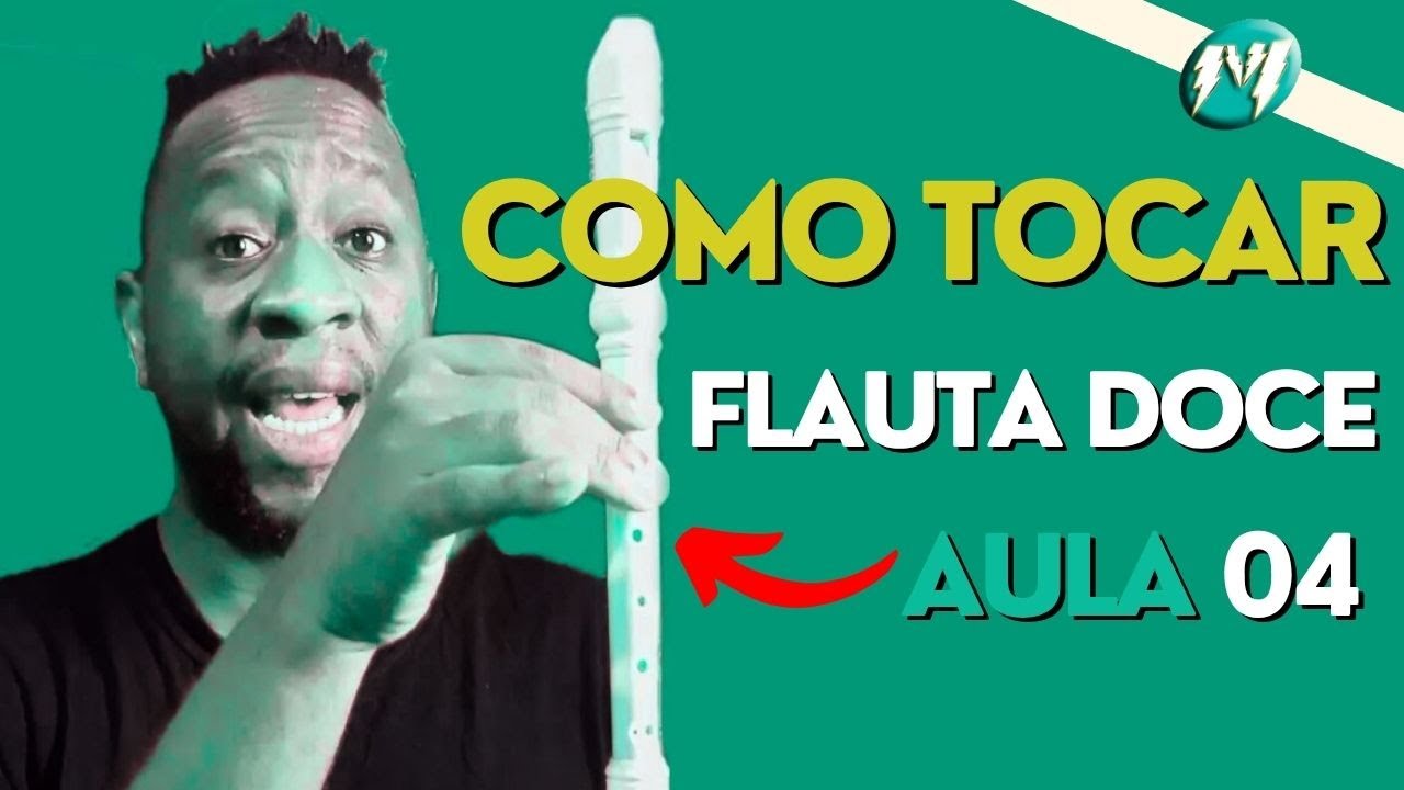 Aula de flauta doce - 04 Como tocar flauta doce (FÁCIL PARA INICIANTE)