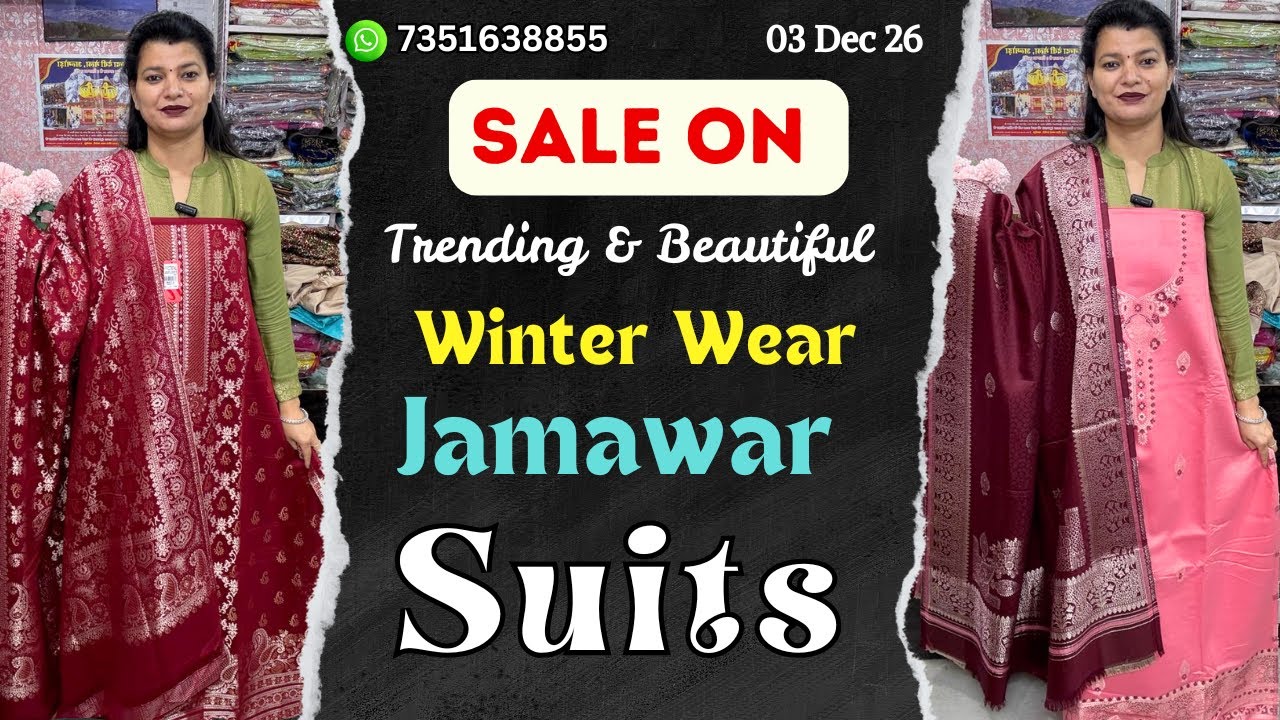 03 JAN 26 | SALE on Winter Wear JAMAWAR SUITS