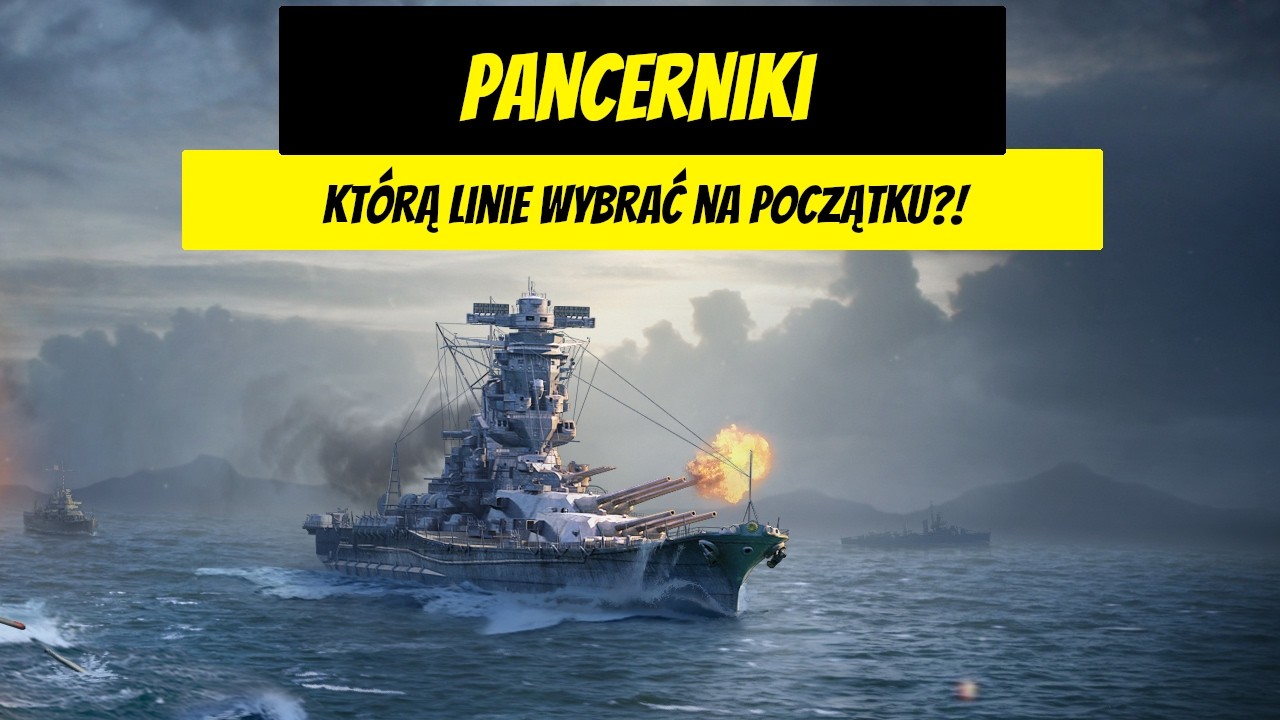 Pancerniki - Kt&oacute;rą linie wybrać na początku? | World of Warships