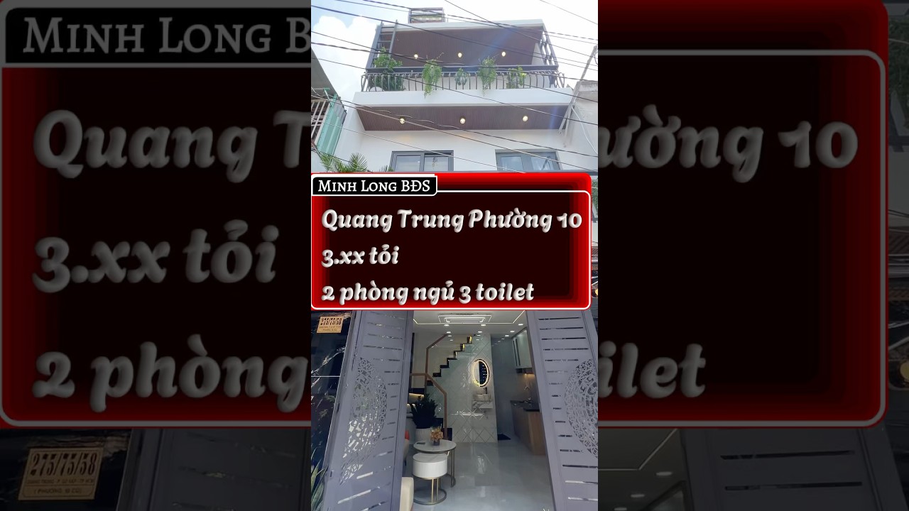NH&Agrave; 2 LẦU - 2 PH&Ograve;NG NGỦ FULL S&Agrave;N 3 TOILET QUANG TRUNG P10 G&Ograve; VẤP