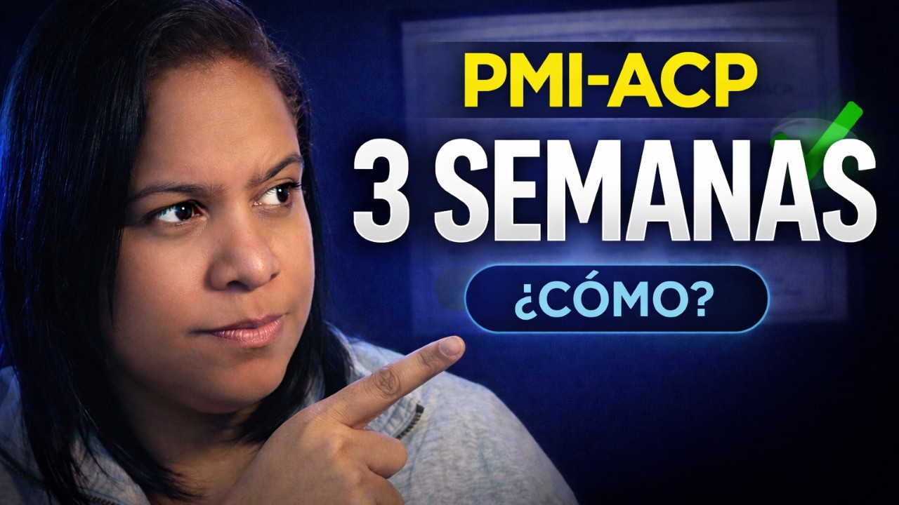 🔥 Cómo Aprobar el Examen PMI-ACP en 3 Semanas | Estrategia Completa