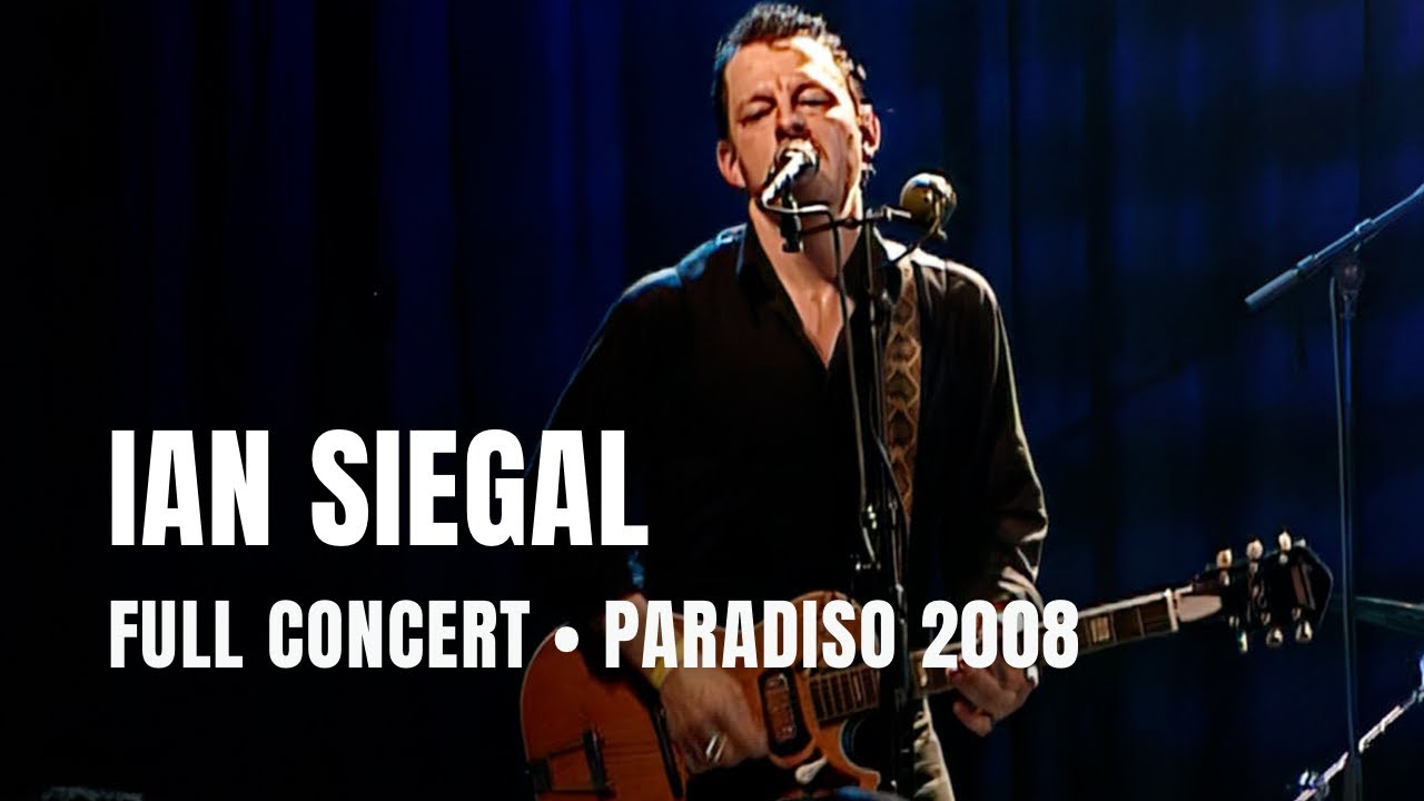 Ian Siegal - Full Concert | Live at Paradiso Amsterdam 2008