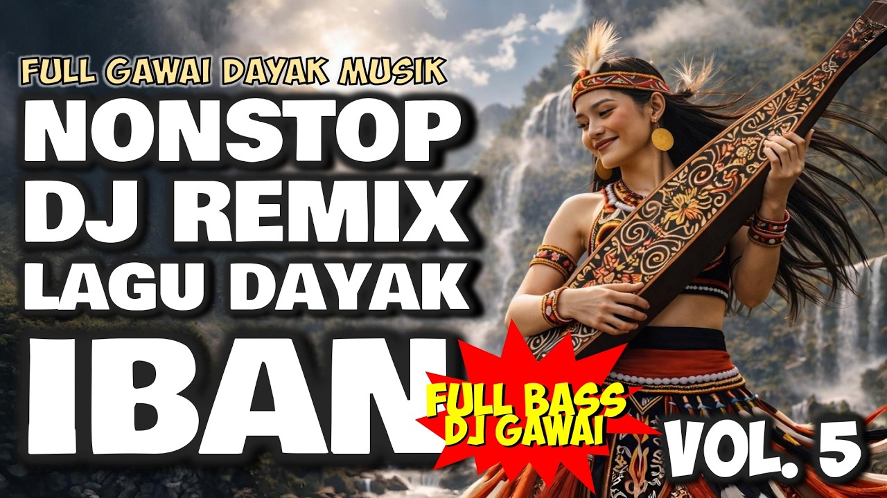 Kompilasi DJ Remix Lagu Dayak Iban | Hits Nonstop