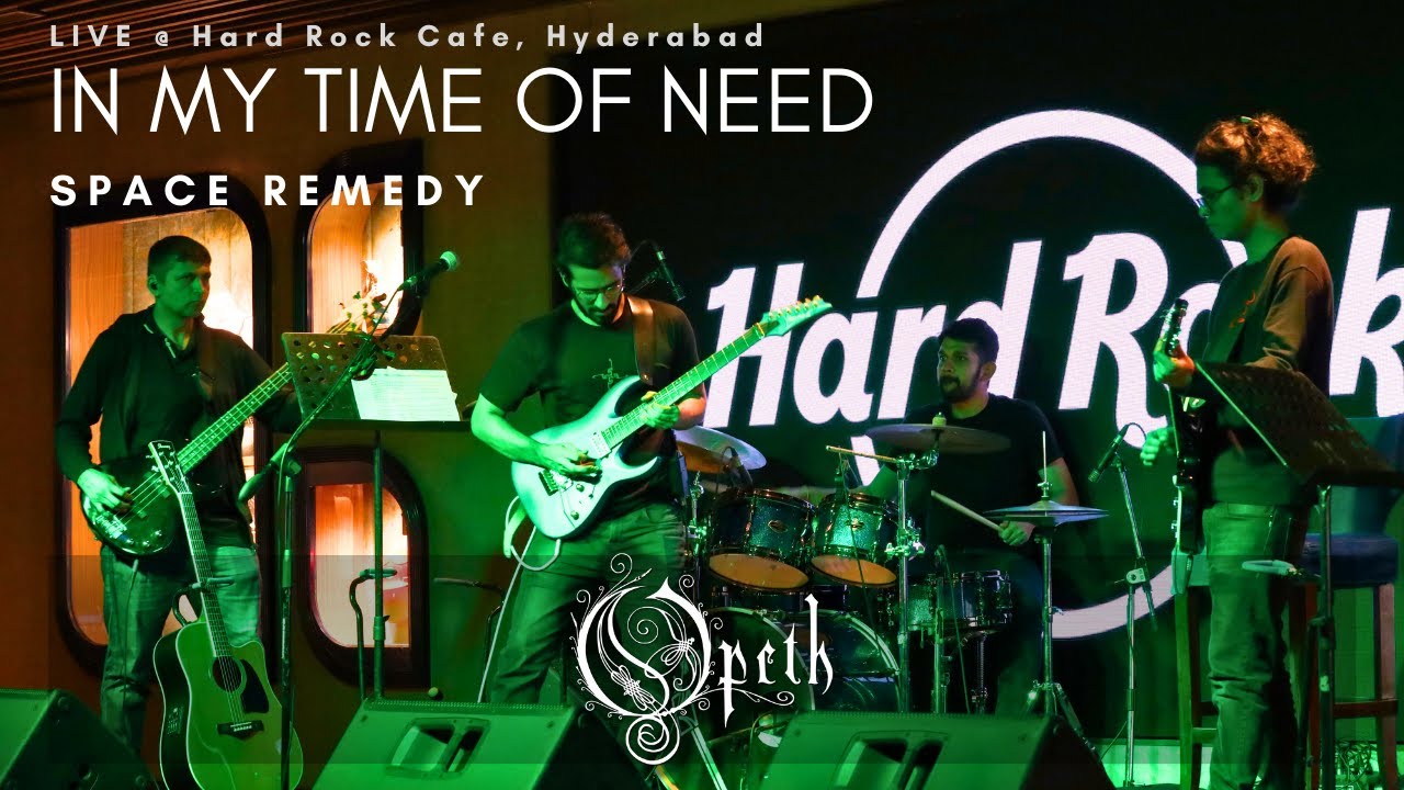 In my time of need - Cover (Opeth) - Live@ HRC, Hyderabad | Space Remedy