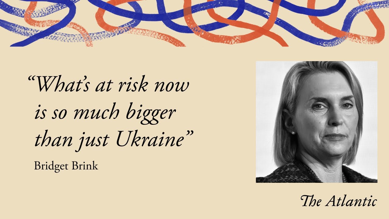 Bridget Brink on Trump, His Betrayal of Ukraine, and Why She Resigned | The David Frum Show
