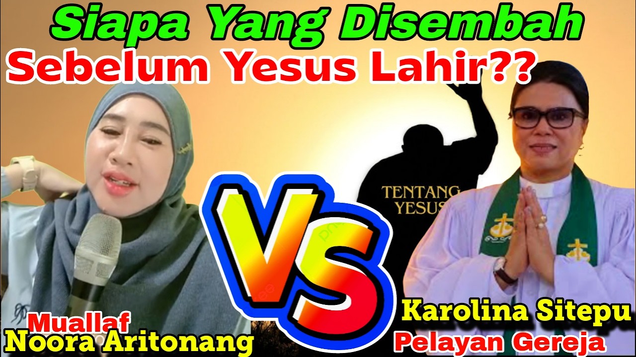 DEBAT TERBARU ISLAM VS KRISTEN SEMBAH SIAPA SEBELUM YESUS - Noora Aritonang Muallaf vs Karolina