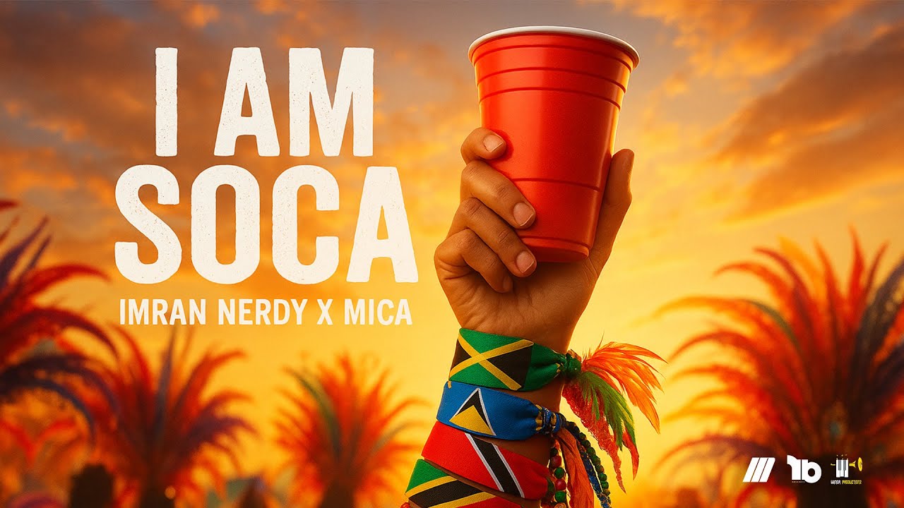 Imran Nerdy x Mica - I Am Soca 