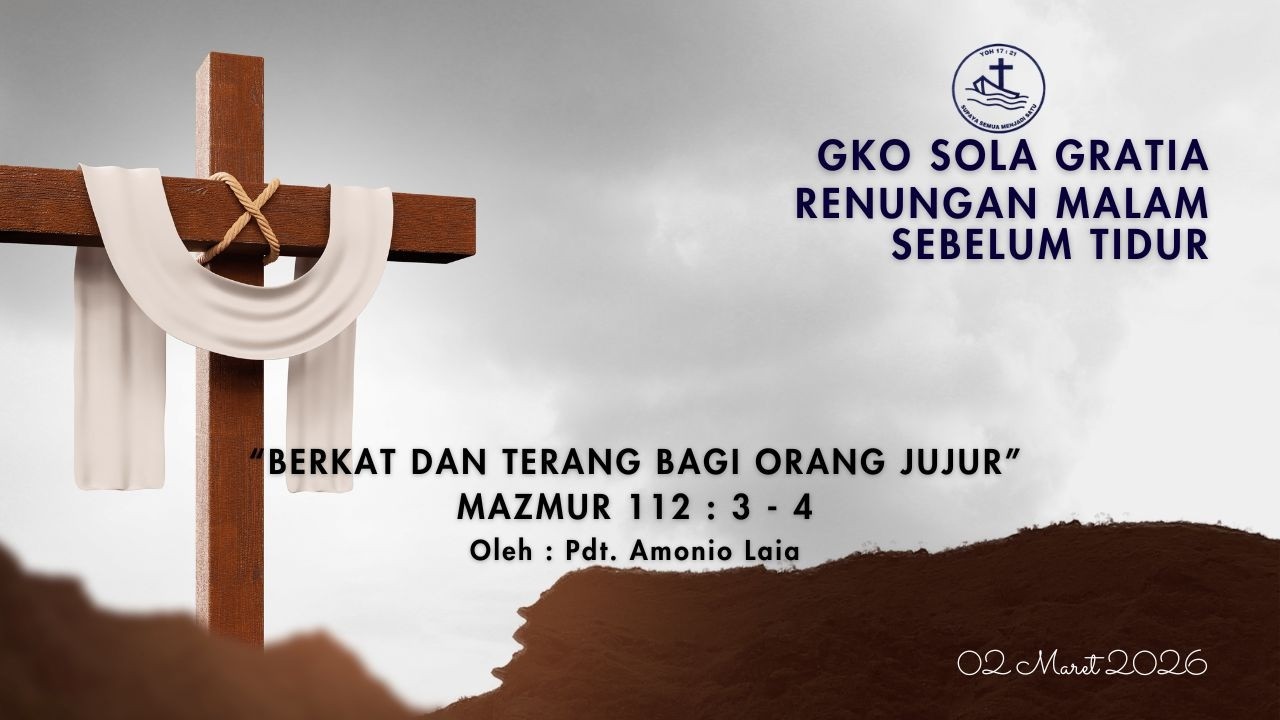 RENUNGAN MALAM SEBELUM TIDUR : BERKAT DAN TERANG BAGI ORANG JUJUR - MAZMUR 112:3-4
