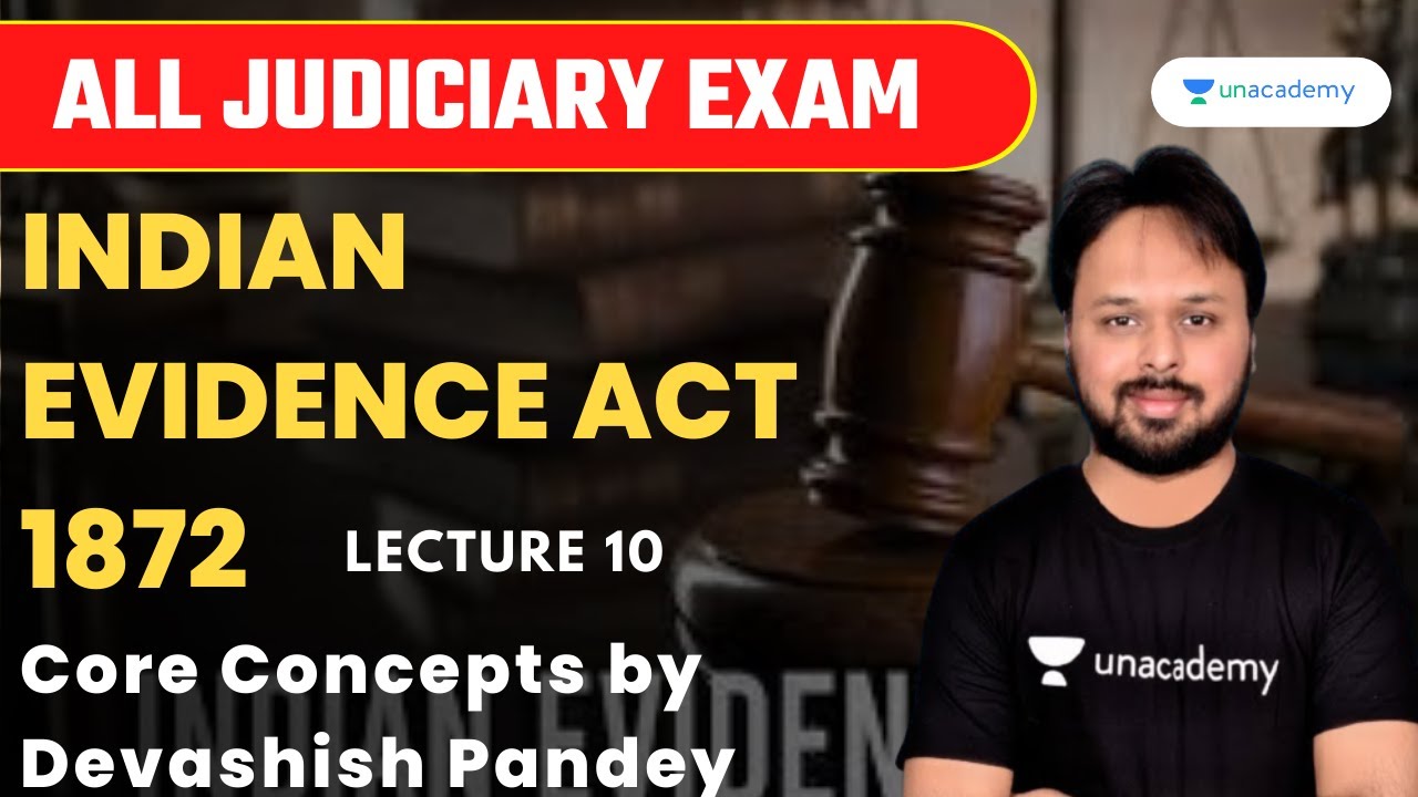 Indian Evidence Act, 1872 | Lecture 10 | Core Concepts | All Judiciary Exam | Devashish Pandey