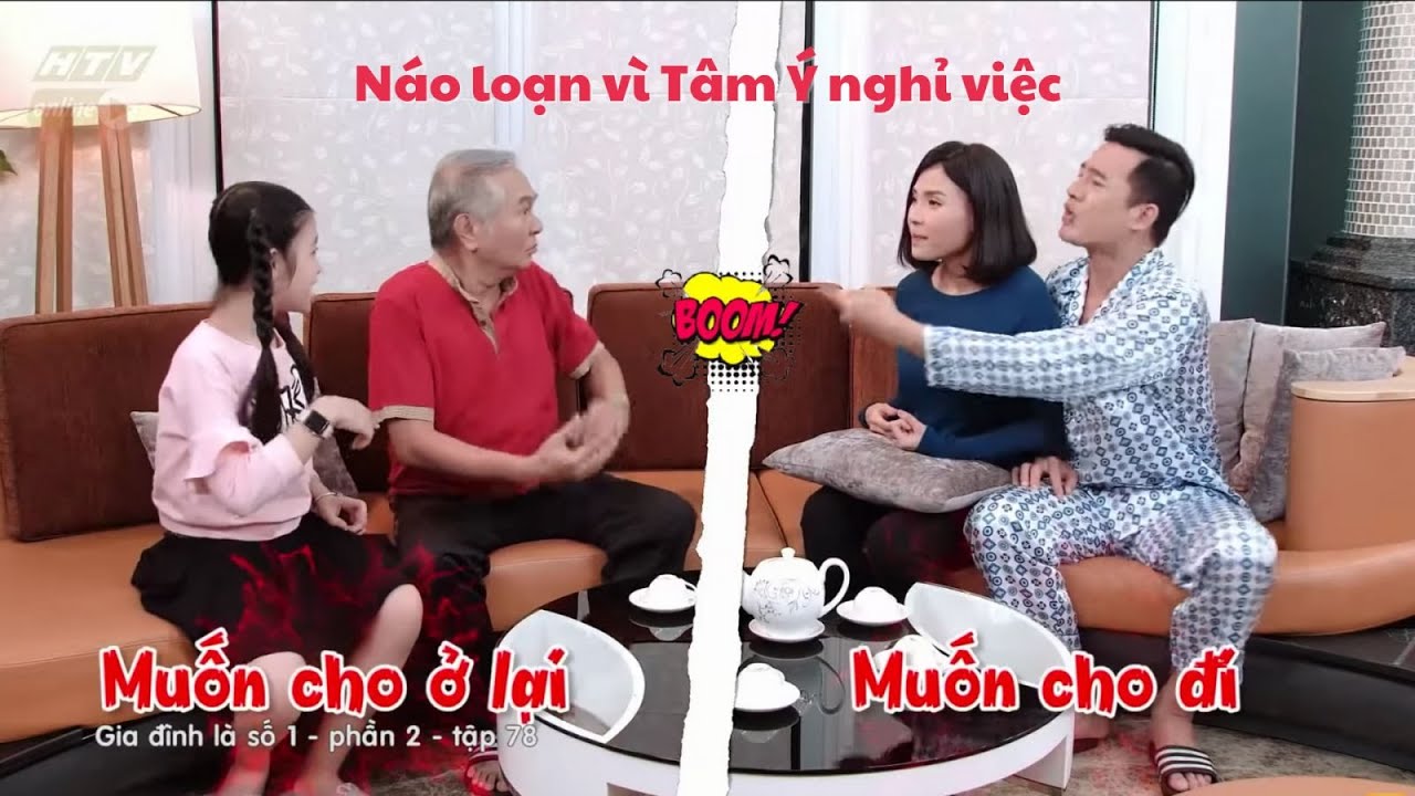 Gia đình là số 1 Phần 2 | Cả nhà nháo nhào vì Tâm Ý muốn nghỉ việc ​