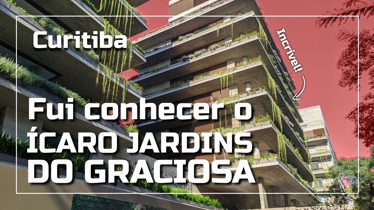 Fui Conhecer o Ícaro Jardins do Graciosa - O Mais Belo Projeto Arquitetônico de Curitiba - AG7