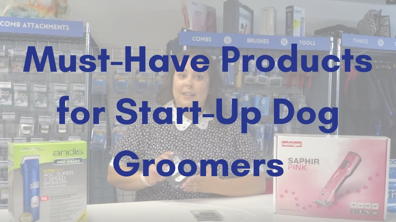 Must-Have Products For Start-Up Dog Groomers | Mutneys